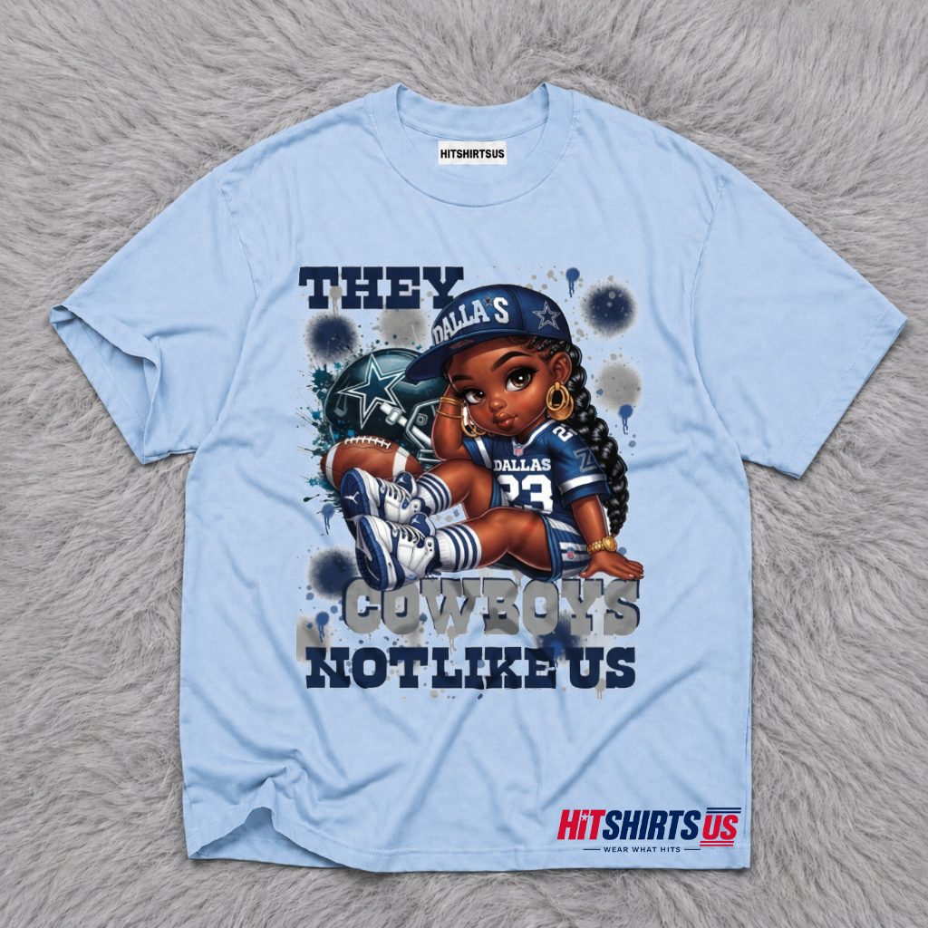 Dallas Cowboys They Not Like Us Black Girl T-Shirt