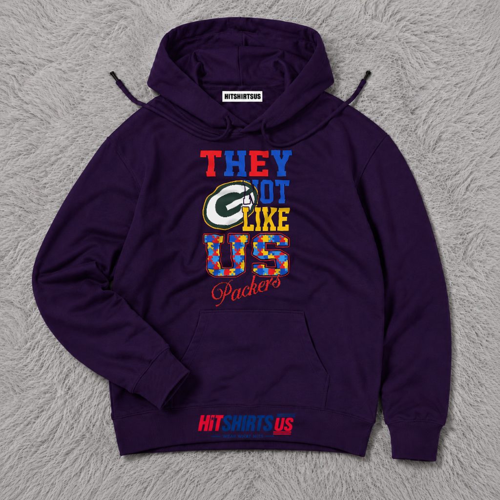 Green Bay Packers Autism Awareness They Not Like Us Hoodie Green Bay Packers Autism Awareness They Not Like Us Hoodie