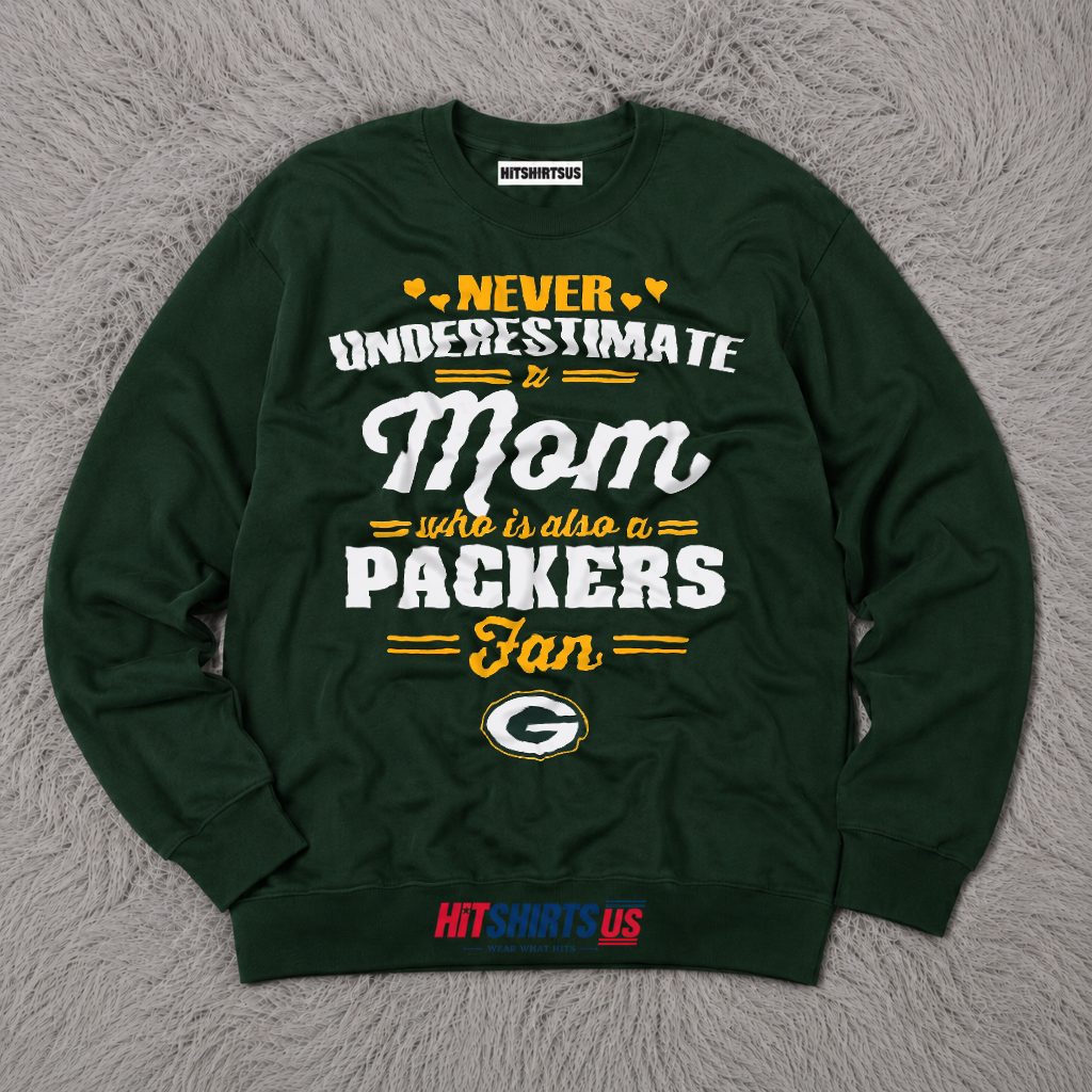 Never Underestimate A Mom Who Loves The Packers Long Sleeve Never Underestimate A Mom Who Loves The Packers Long Sleeve