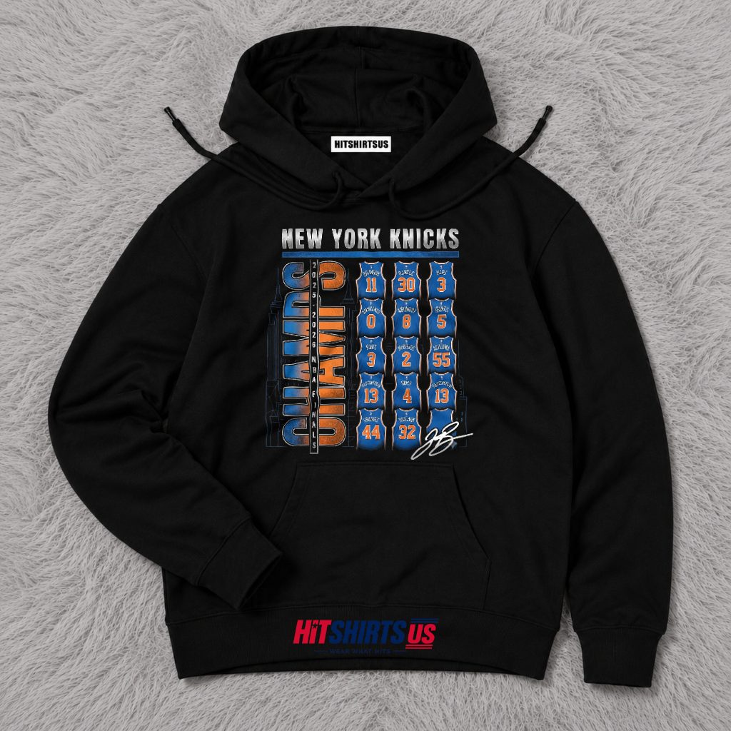 New York Knicks 2025 2026 NBA Finals Champs Roster Jersey Hoodie New York Knicks 2025 2026 NBA Finals Champs Roster Jersey Hoodie