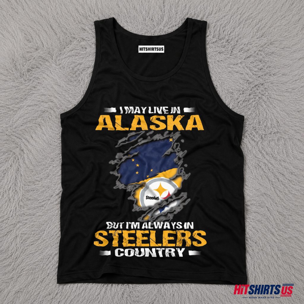 Pittsburgh Steelers Alaska Fan I May Live In Alaska Tank Top Pittsburgh Steelers Alaska Fan I May Live In Alaska Tank Top