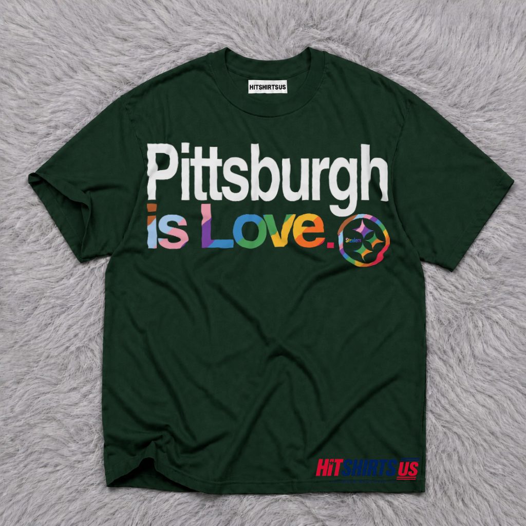 Pittsburgh Steelers LGBT Rainbow Pride Pittsburgh Is Love T-Shirt