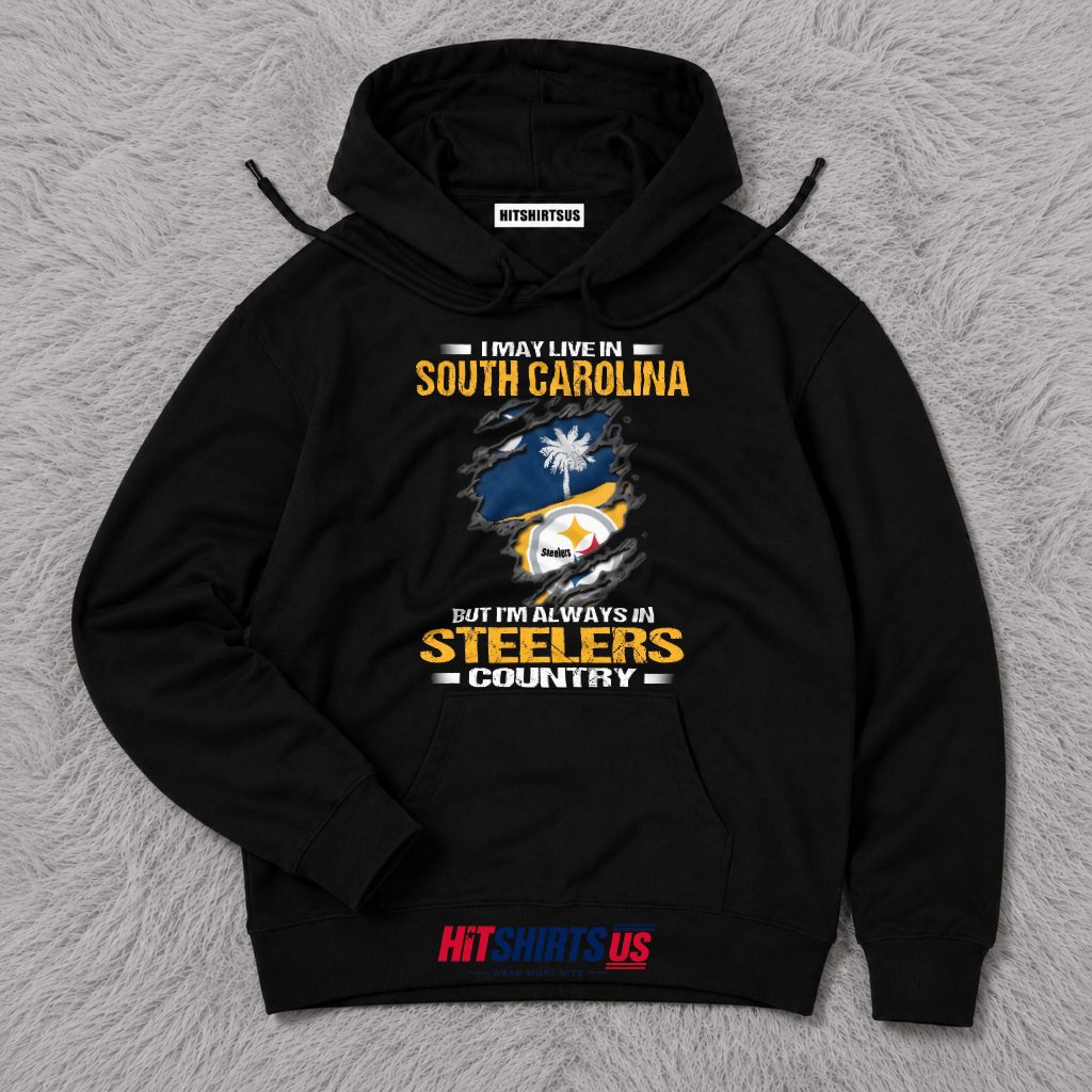 Pittsburgh Steelers South Carolina Fan Home Is Where The Heart Is Hoodie Pittsburgh Steelers South Carolina Fan Home Is Where The Heart Is Hoodie