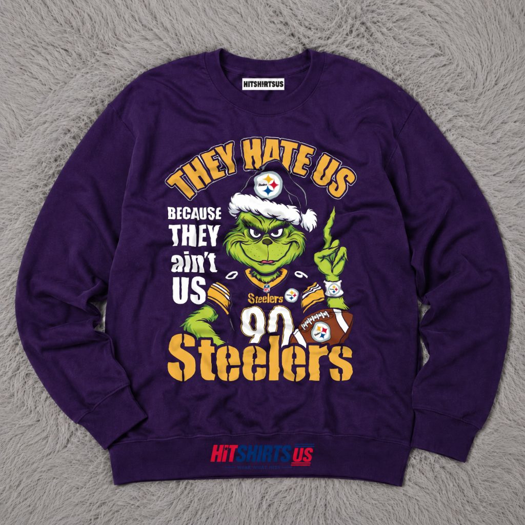 Pittsburgh Steelers They Hate Us Because They Ain't Us Grinch Long Sleeve Pittsburgh Steelers They Hate Us Because They Ain't Us Grinch Long Sleeve