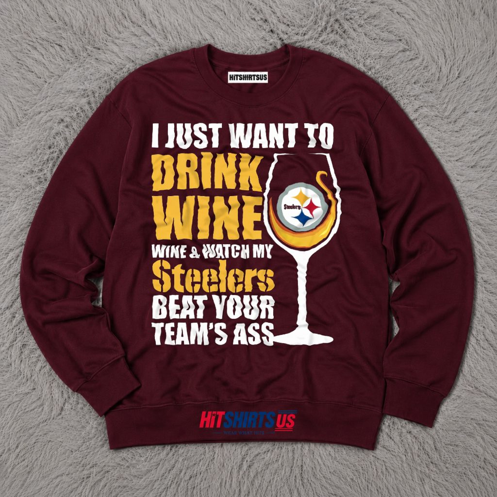 Pittsburgh Steelers Wine Lover I Just Want To Drink Wine Long Sleeve Pittsburgh Steelers Wine Lover I Just Want To Drink Wine Long Sleeve