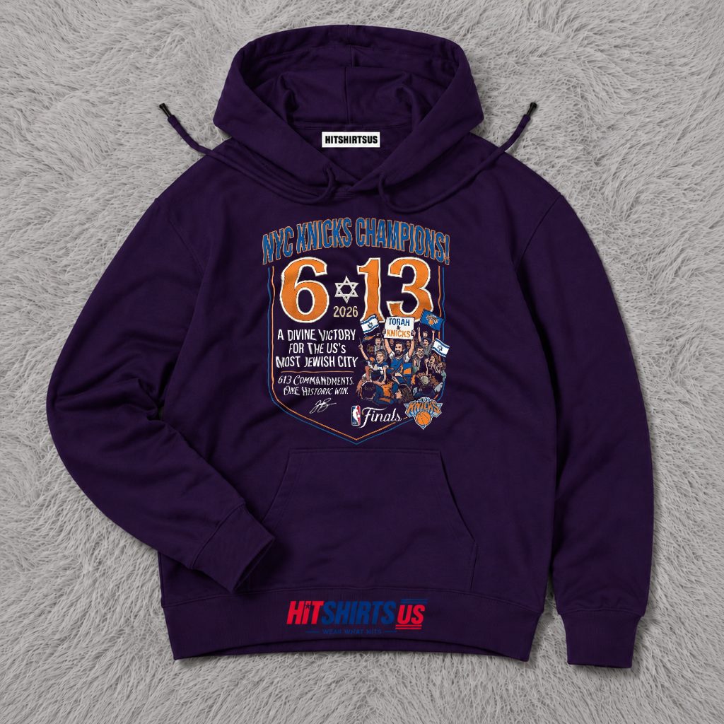 The 613 Miracle NY Knicks 2026 NBA Champions Jewish City Hoodie The 613 Miracle NY Knicks 2026 NBA Champions Jewish City Hoodie