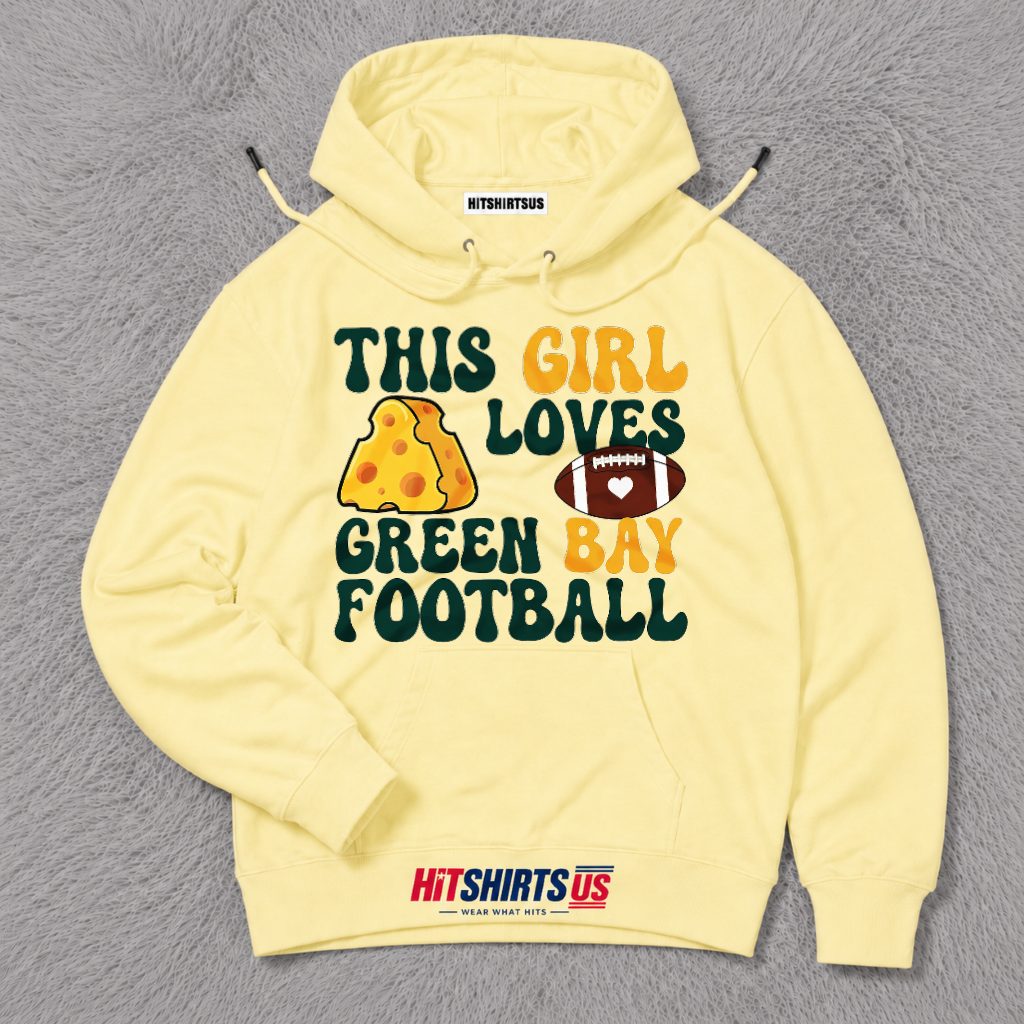 This Girl Loves Green Bay Packers Cheesehead Hoodie This Girl Loves Green Bay Packers Cheesehead Hoodie