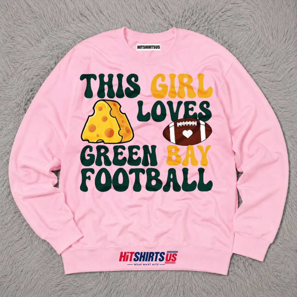 This Girl Loves Green Bay Packers Cheesehead Long Sleeve This Girl Loves Green Bay Packers Cheesehead Long Sleeve