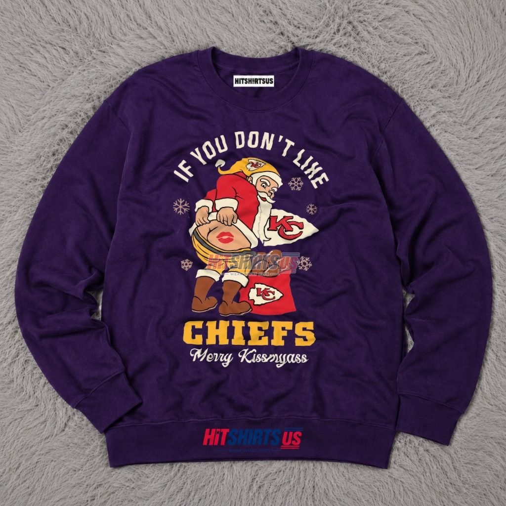 Funny Santa If You Dont Like Kansas City Chiefs Long Sleeve Funny Santa If You Dont Like Kansas City Chiefs Long Sleeve