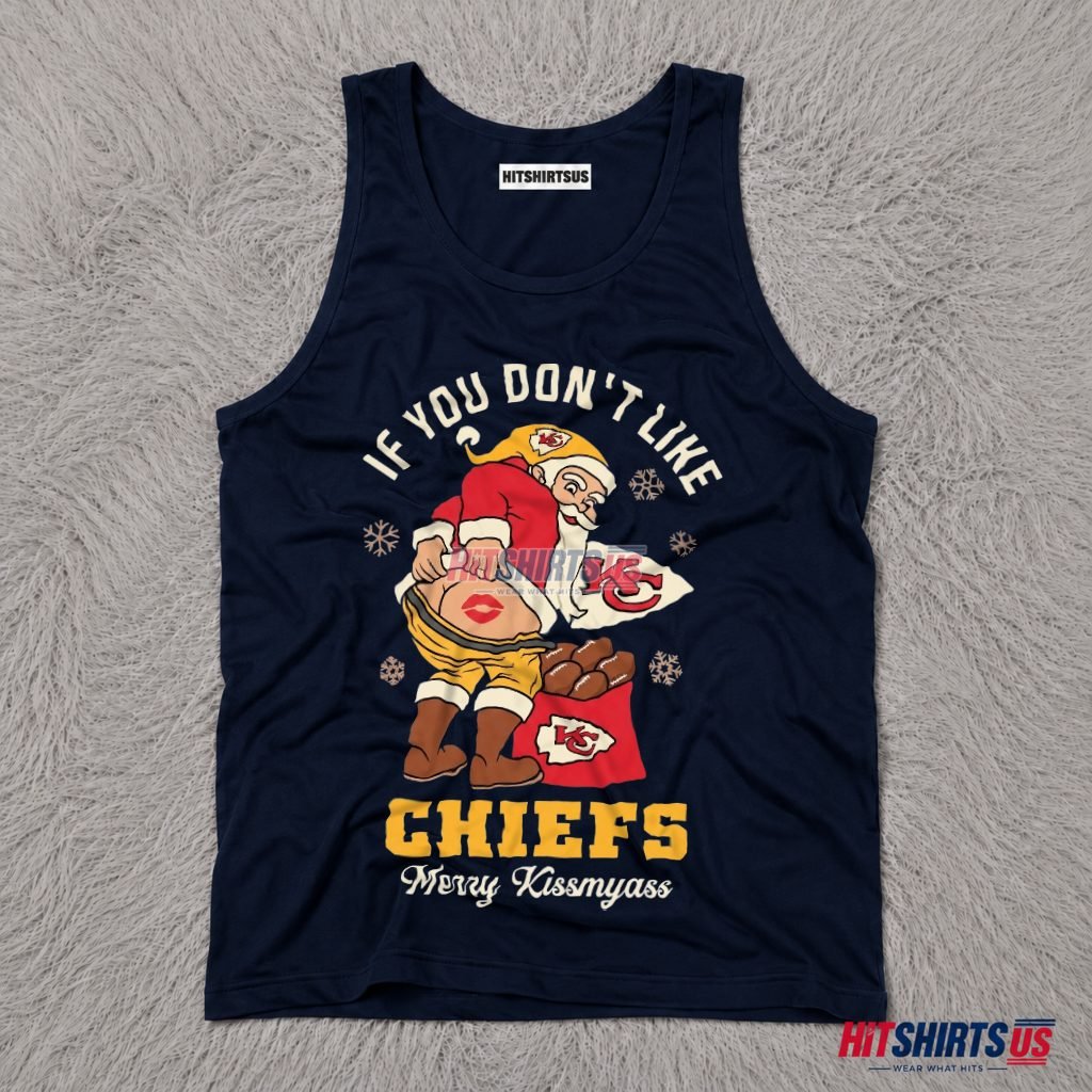 Funny Santa If You Dont Like Kansas City Chiefs Tank Top Funny Santa If You Dont Like Kansas City Chiefs Tank Top