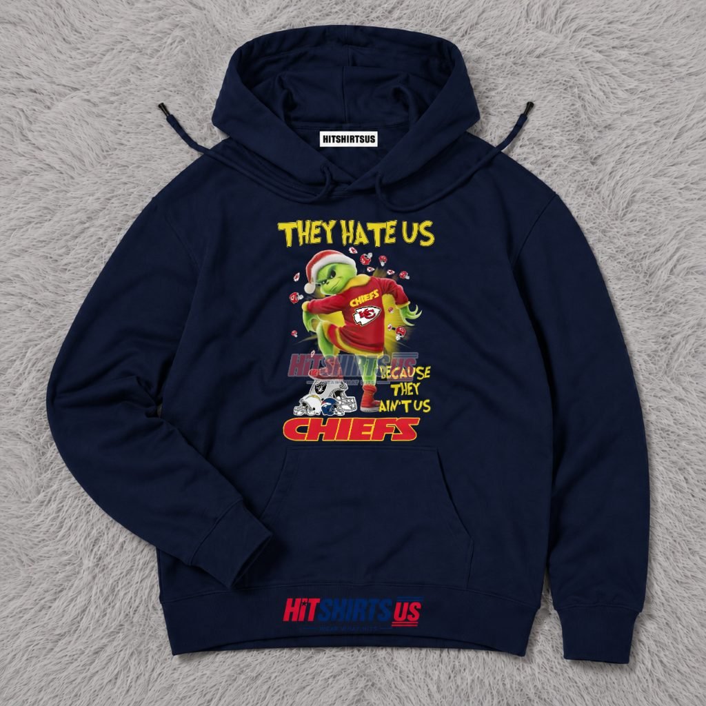 Grinch Kansas City Chiefs They Hate Us Because They Aint Us Hoodie Grinch Kansas City Chiefs They Hate Us Because They Aint Us Hoodie