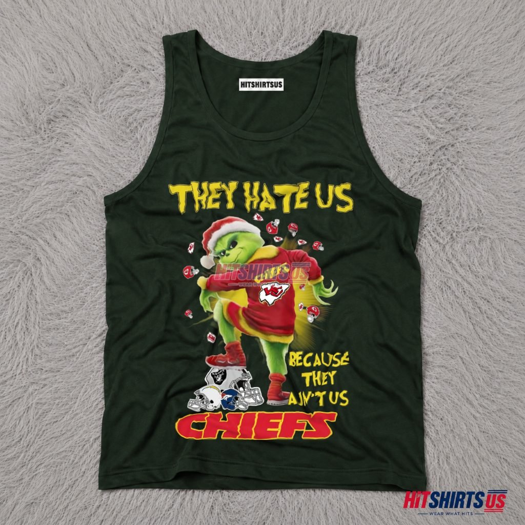 Grinch Kansas City Chiefs They Hate Us Because They Aint Us Tank Top Grinch Kansas City Chiefs They Hate Us Because They Aint Us Tank Top