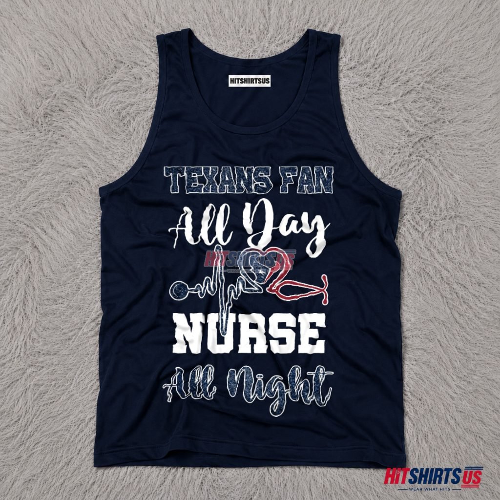 Houston Texans Nurse All Day All Night Fan Tank Top Houston Texans Nurse All Day All Night Fan Tank Top