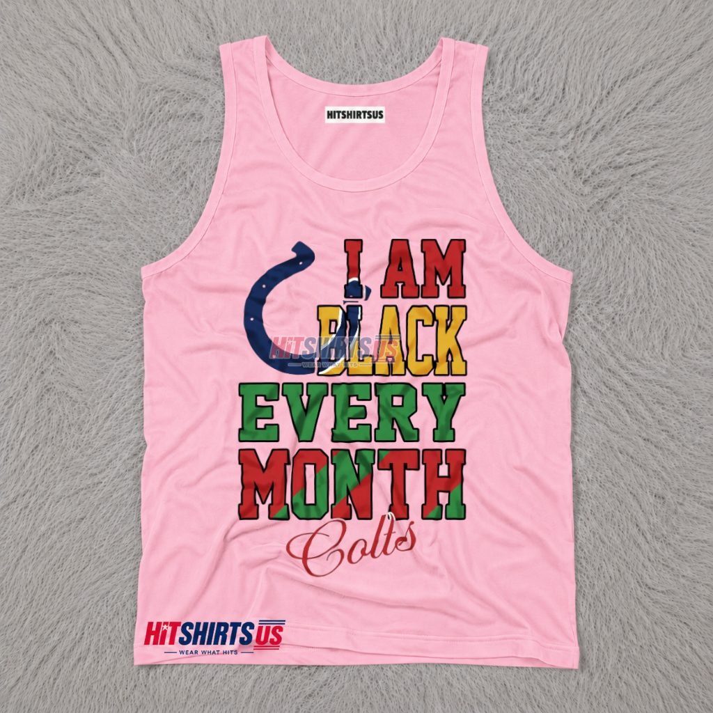 I Am Black Every Month Indianapolis Colts Tank Top I Am Black Every Month Indianapolis Colts Tank Top