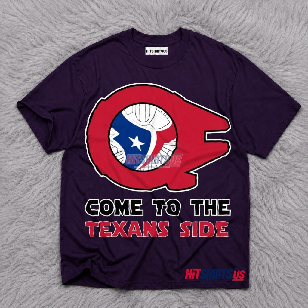 Millennium Falcon Houston Texans Come To The Texans Side T-Shirt