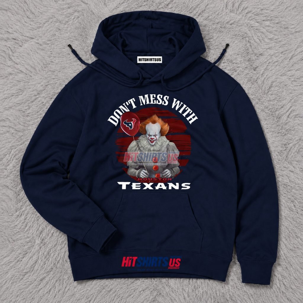 Pennywise Houston Texans Don't Mess With Halloween Hoodie Pennywise Houston Texans Don't Mess With Halloween Hoodie