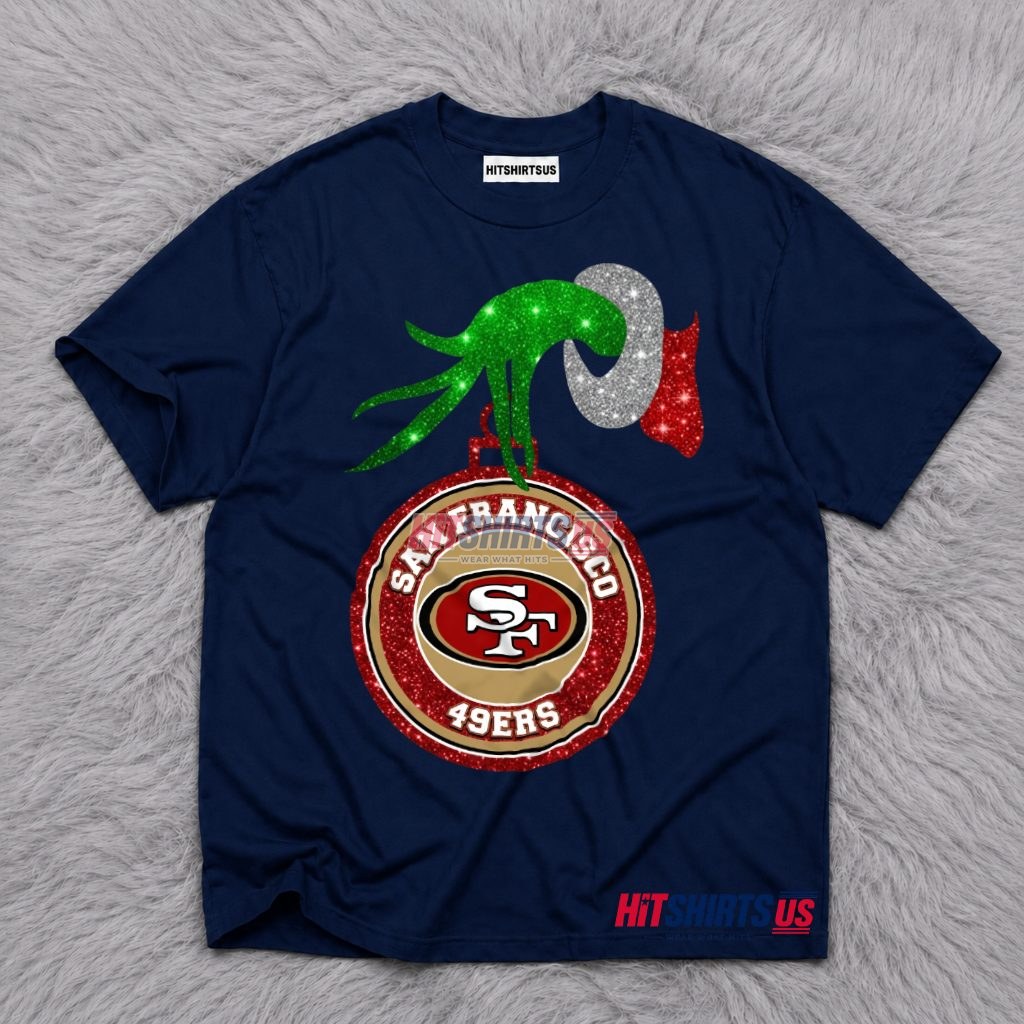 San Francisco 49Ers Grinch Hand Ornament T-Shirt