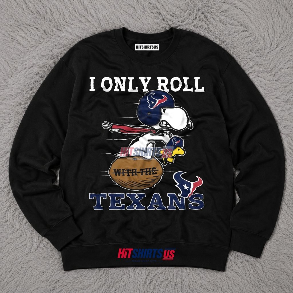Snoopy Houston Texans I Only Roll With Woodstock Long Sleeve Snoopy Houston Texans I Only Roll With Woodstock Long Sleeve