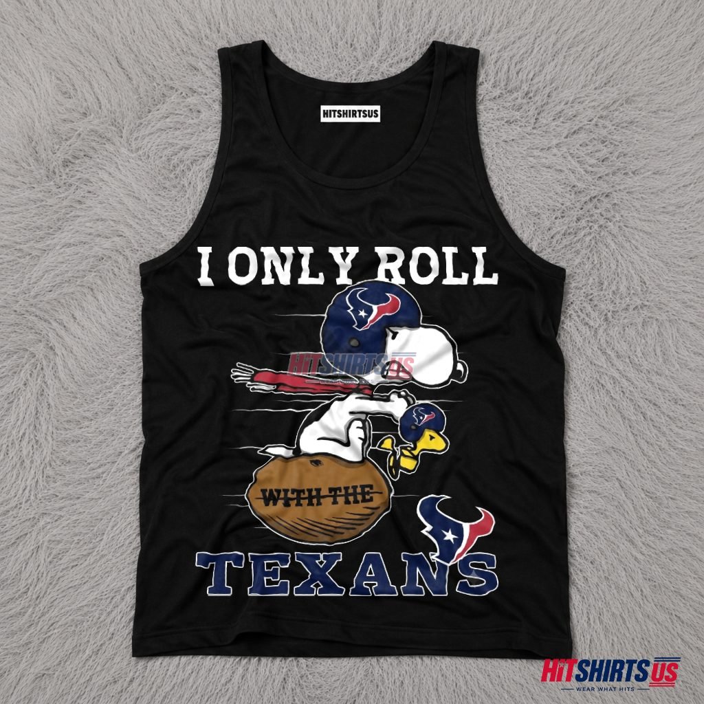 Snoopy Houston Texans I Only Roll With Woodstock Tank Top Snoopy Houston Texans I Only Roll With Woodstock Tank Top