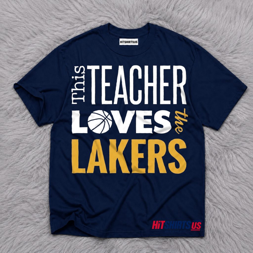 Teacher Loves Los Angeles Lakers T-Shirt